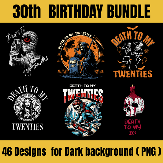 30th Birthday PNG Bundle – RIP Twenties | 46 High-Quality PNGs for Shirts & surfaces